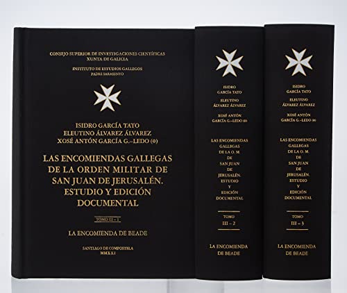 Imagen de archivo de LAS ENCOMIENDAS GALLEGAS DE LA ORDEN MILITAR DE SAN JUAN DE JERUSALN : ESTUDIO Y EDICIN DOCUMENTAL. TOMO III, LA ENCOMIENDA DE BEADE a la venta por KALAMO LIBROS, S.L.
