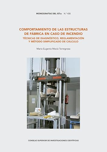 Stock image for COMPORTAMIENTO DE LAS ESTRUCTURAS DE FBRICA EN CASO DE INCENDIO : TCNICAS DE DIAGNSTICO, REGLAMEN for sale by Siglo Actual libros