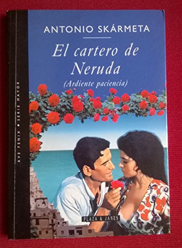 Stock image for El Cartero De Neruda (Ardiente Paciencia)/Burning Patience (The Postman) (Spanish Edition) for sale by ThriftBooks-Atlanta