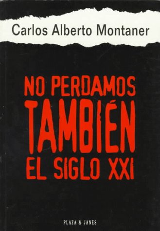 Beispielbild fr No Perdamos Tambien El Siglo Xxi (Spanish Edition) zum Verkauf von New Legacy Books