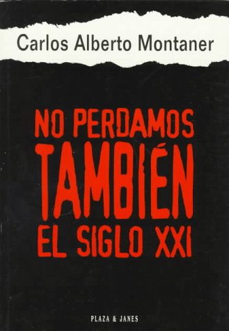9788401010774: No Perdamos Tambien El Siglo Xxi (Spanish Edition)