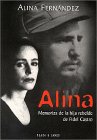 Beispielbild fr Alina : memorias de la hija rebelde de Fidel Castro. zum Verkauf von La Librera, Iberoamerikan. Buchhandlung