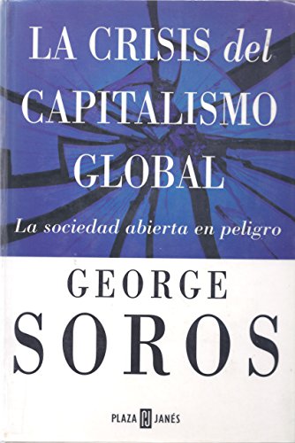 9788401012129: LA Crisis Del Capitalismo Global: LA Sociedad Abierta En Peligro