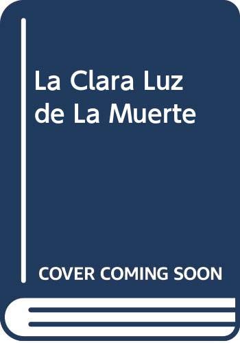 9788401012297: La Clara Luz de La Muerte