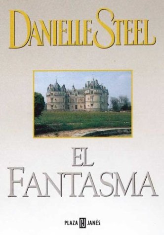 El Fantasma (SPANISH) (Spanish Edition) (9788401012310) by Steel, Danielle