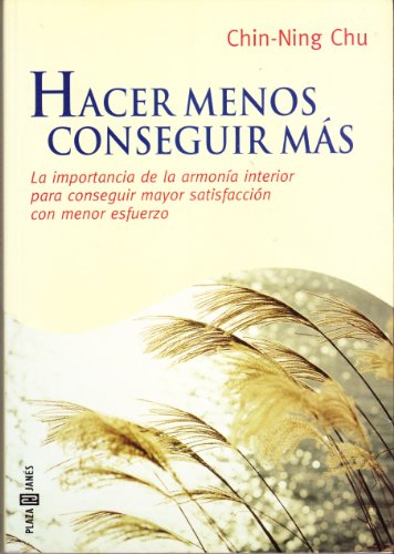 9788401012372: Hacer Menos, Conseguir Mas (Spanish Edition)