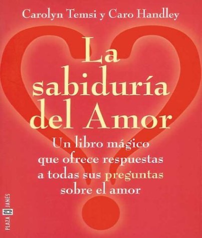 Stock image for La sabidura del amor Temsi, Carolyn/Handley, Caro for sale by Iridium_Books