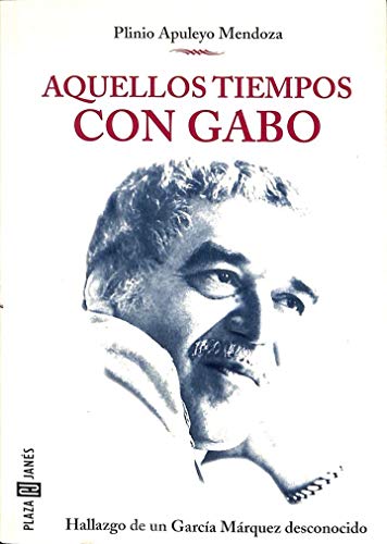 Stock image for Aquellos Tiempos Con Gabo for sale by Mahler Books