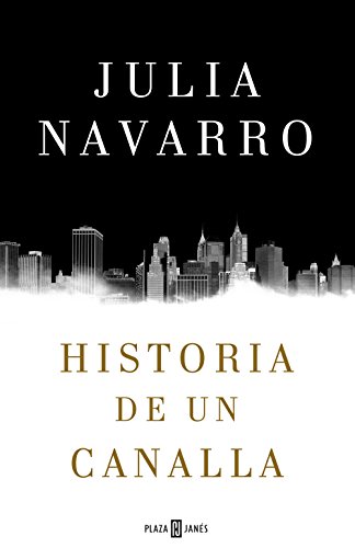 9788401016950: Historia de un canalla (Julia Navarro)