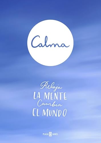 Imagen de archivo de Calma: relaja la mente, cambia el mundo (OBRAS DIVERSAS, Band 1032) a la venta por medimops