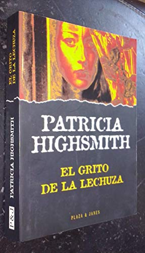 El Grito De LA Lechuza (Spanish Edition) (9788401250101) by Patricia Highsmith