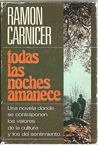 Beispielbild fr Todas las noches amanece. Una novela donde se contraponen los valores de la cultura y los del sentimientos. zum Verkauf von Librera y Editorial Renacimiento, S.A.