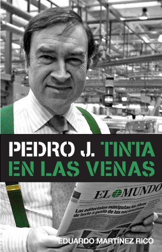 Imagen de archivo de Pedro J. Tinta en las venas/ Ink in the veins (Spanish Edition) a la venta por Books From California
