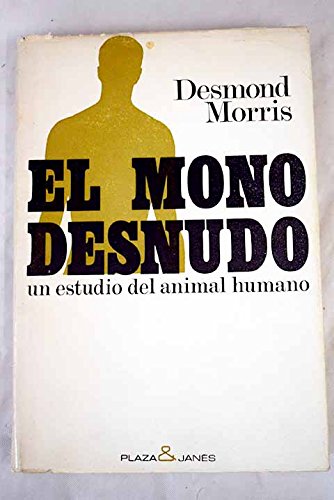 9788401320330: El mono desnudo: un estudio del animal humano