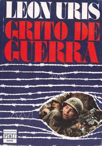 Grito De Guerra/Battle Cry (Spanish Edition) (9788401321214) by Uris, Leon