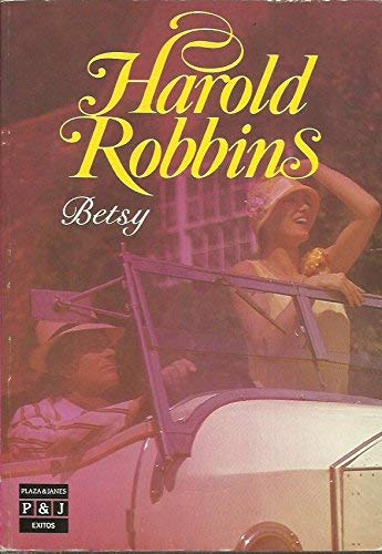 Betsy/the Betsy (Spanish Edition) (9788401321771) by Robbins, Harold