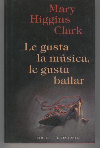 9788401324031: Le gusta la msica, le gusta bailar [Paperback] [Jan 01, 1992] Clark, Mary Higgins.