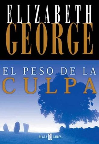 El Peso de La Culpa (Spanish Edition) (9788401328541) by Elizabeth George