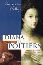 Imagen de archivo de Diana de Poitiers bajo el mrmol blanco y negro a la venta por Libros Antuano