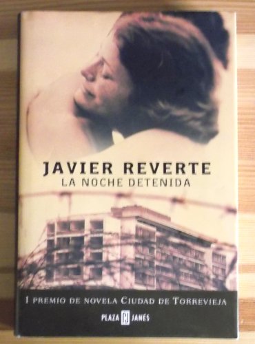 9788401329135: La noche detenida(I premio novela ciudad Torrevieja)