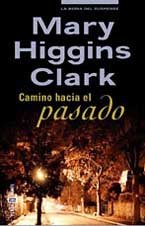 Imagen de archivo de CAMINO HACIA EL PASADO-PLAZA (SIN COLECCION) HIGGINS CLARK,MARY a la venta por VANLIBER