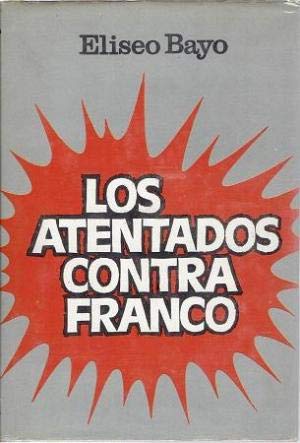 Beispielbild fr Los Atentados Contra Franco zum Verkauf von Librera 7 Colores