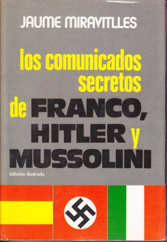 9788401331046: Los comunicados secretos de Franco, Hitler y Mussolini