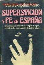 Imagen de archivo de SUPERSTICION Y FE EN ESPAA a la venta por Librera Gonzalez Sabio