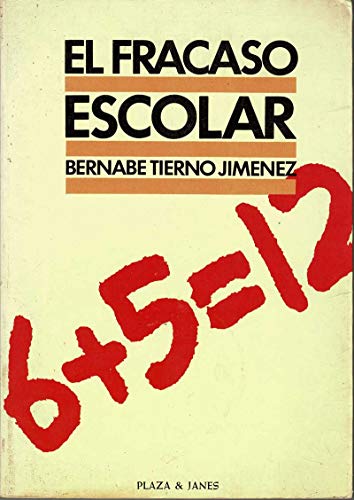El fracaso escolar (Spanish Edition) (9788401332241) by Tierno JimeÌnez, BernabeÌ