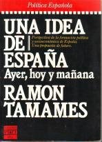 Stock image for Una idea de Espan?a: Ayer, hoy y man?ana (Epoca. Poli?tica espan?ola) (Spanish Edition) for sale by Iridium_Books