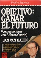 Beispielbild fr Objetivo: Ganar el Futuro : Conversaciones con Alfonso Osorio zum Verkauf von Hamelyn