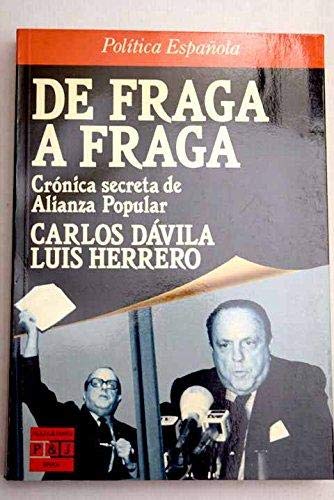 Beispielbild fr De Fraga a Fraga: crnica secreta de Alianza Popular zum Verkauf von medimops