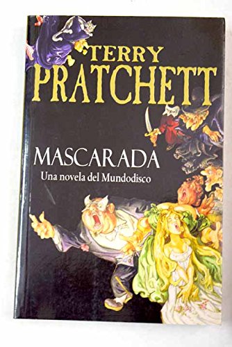 Stock image for Mascarada / Maskerade: Una Novela Del Mundodisco/ a Novel of Discoworld (Mundodisco / Discworld) (Spanish Edition) for sale by ThriftBooks-Atlanta