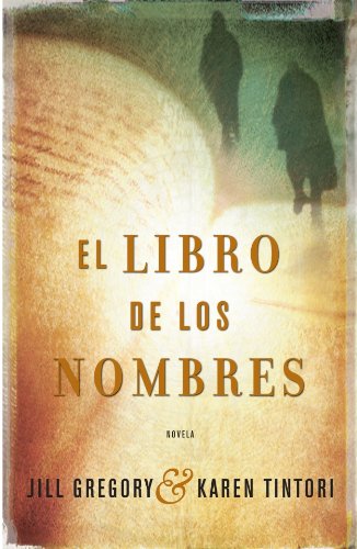 El libro de los nombres/ The Book of Names (Spanish Edition) (9788401336775) by Gregory, Jill; Tintori, Karen