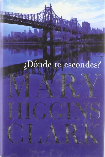 Dónde te escondes? / Where Are You Now? - HIGGINS CLARK, MARY