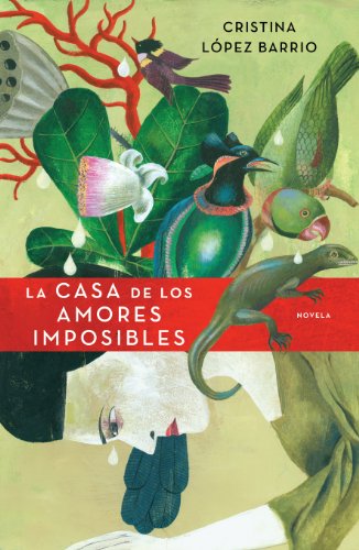 Beispielbild fr La casa de los amores imposibles / The House Of The Impossible Loves zum Verkauf von WorldofBooks