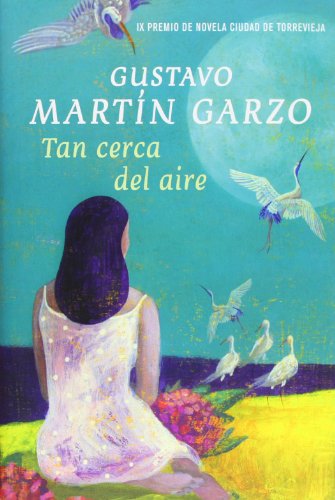 Tan cerca del aire (Spanish Edition) (9788401339028) by MartÃ­n Garzo, Gustavo