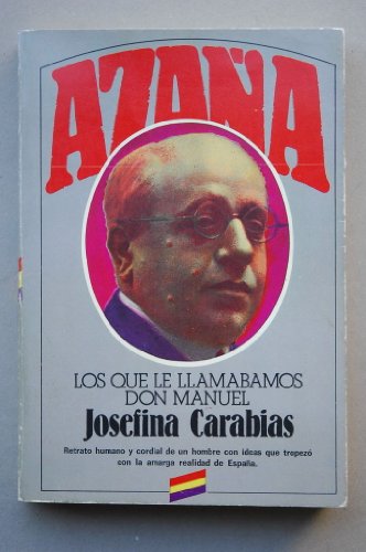 Imagen de archivo de Azaa: los Que Le Llambamos Don Manuel a la venta por Hamelyn