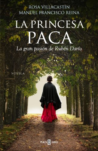 La princesa Paca. La gran pasión de Rubén Darío