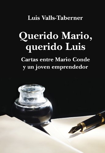 9788401347559: Querido Mario, querido Luis: cartas de Mario Conde a un joven emprendedor: Cartas entre Mario Conde y un joven emprendedor (Obras diversas)