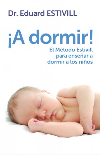 Beispielbild fr ¡A dormir!: El M todo Estivill para enseñar a dormir a los niños (Spanish Edition) zum Verkauf von HPB Inc.