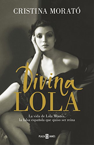 Beispielbild fr Divina Lola: la Vida de Lola Montes, la Falsa Espaola Que Quiso Ser Reina zum Verkauf von Hamelyn