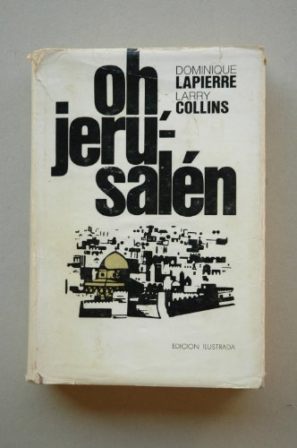 Oh, Jerusalen, Edicion Ilustrada (IN SPANISH) (Jerusalem) (9788401350757) by Dominique Lapierre; Larry Collins