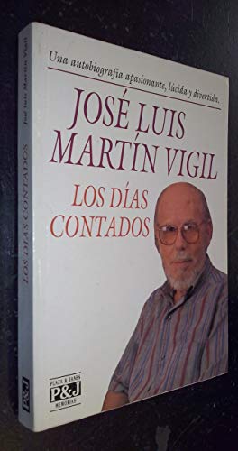 Los diÌas contados (Plaza & JaneÌs memorias) (Spanish Edition) (9788401352003) by MartiÌn Vigil, JoseÌ Luis