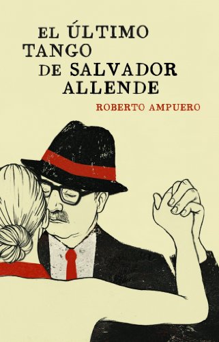 9788401353284: El ltimo tango de Salvador Allende [Lingua spagnola]