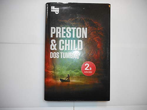 Dos tumbas / Two Graves (Spanish Edition) (9788401353901) by Preston, Douglas; Child, Lincoln