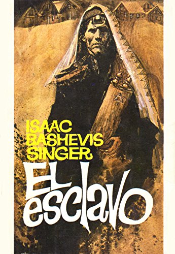 EL ESCLAVO - ISAAC BASHEVIS SINGER