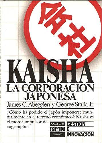 Stock image for Kaisha: la corporacin japonesa for sale by Almacen de los Libros Olvidados