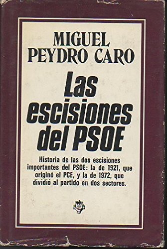 Beispielbild fr Las escisiones del PSOE: Y los intentos de reunificacin zum Verkauf von Comprococo