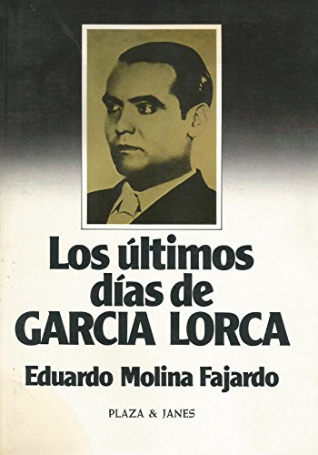 Imagen de archivo de Ultimos dias de Garca lorca, los Molina Fajardo, Eduardo a la venta por Papiro y Papel